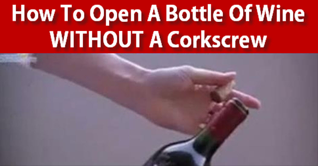 How To Open a Wine Bottle Without a Corkscrew Useful Tips for All